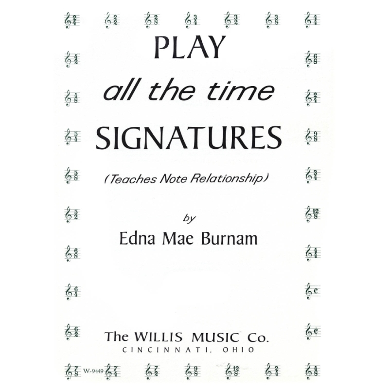 Burnam, Edna-Mae - Play All the Time Signatures