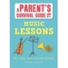 Lawrence, Elizabeth - A Parent's Survival Guide to Music Lessons