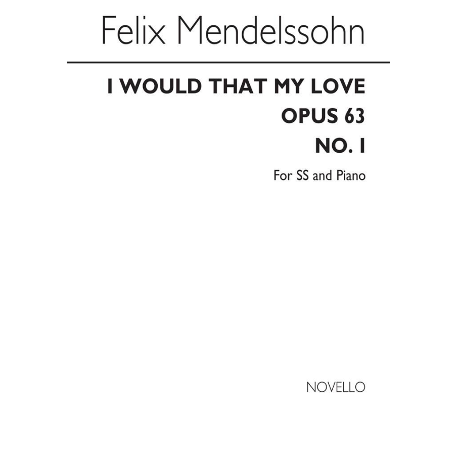 Mendelssohn, Felix - I Would That My Love