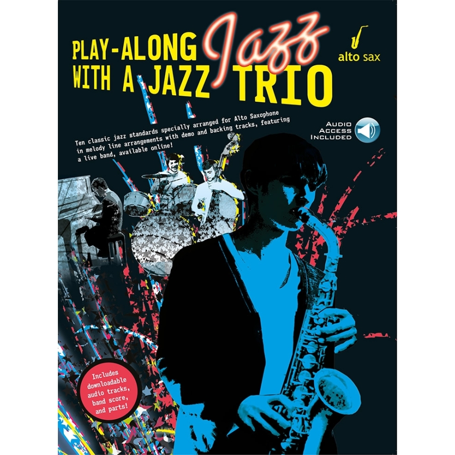Play-Along Jazz With A Jazz Trio: Alto Saxophone