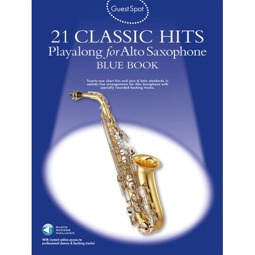 Guest Spot: 21 Classic Hits Playalong For Alto Saxophone - Blue Book