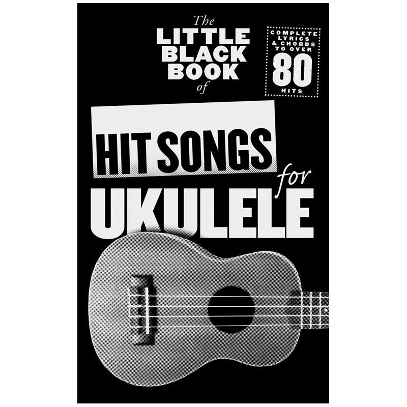 The Little Black Songbook: Hit Songs For Ukulele