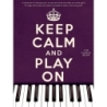 Keep Calm And Play On