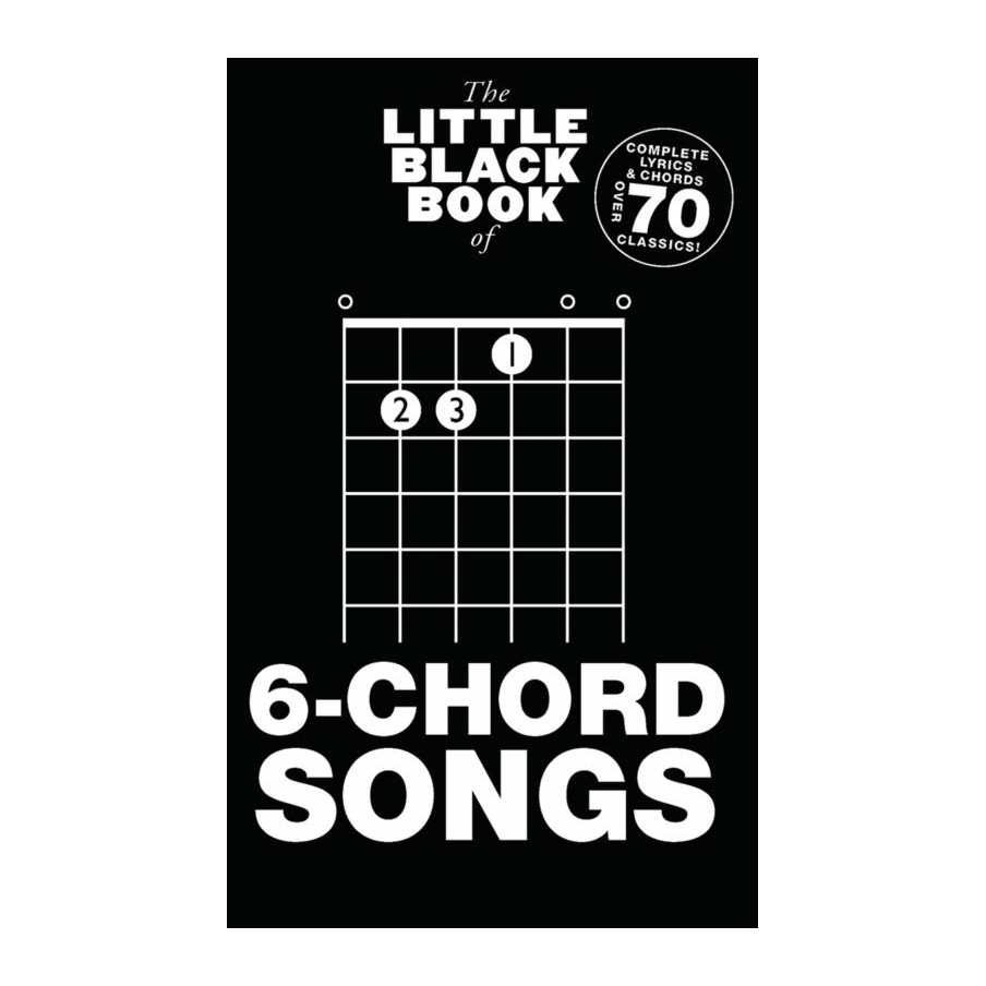 The Little Black Book Of 6-Chord Songs
