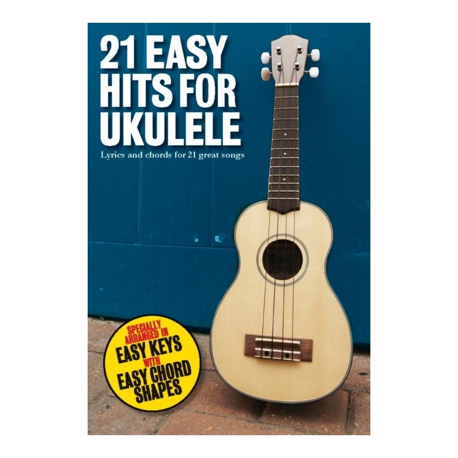 21 Easy Hits For Ukulele