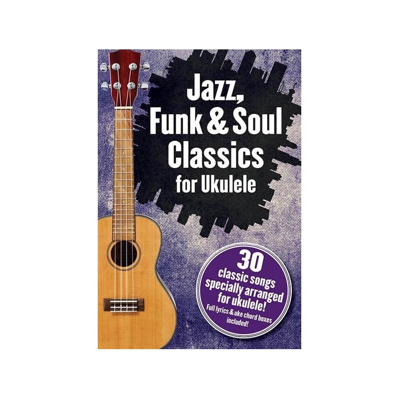 Jazz, Funk & Soul Classics For Ukulele