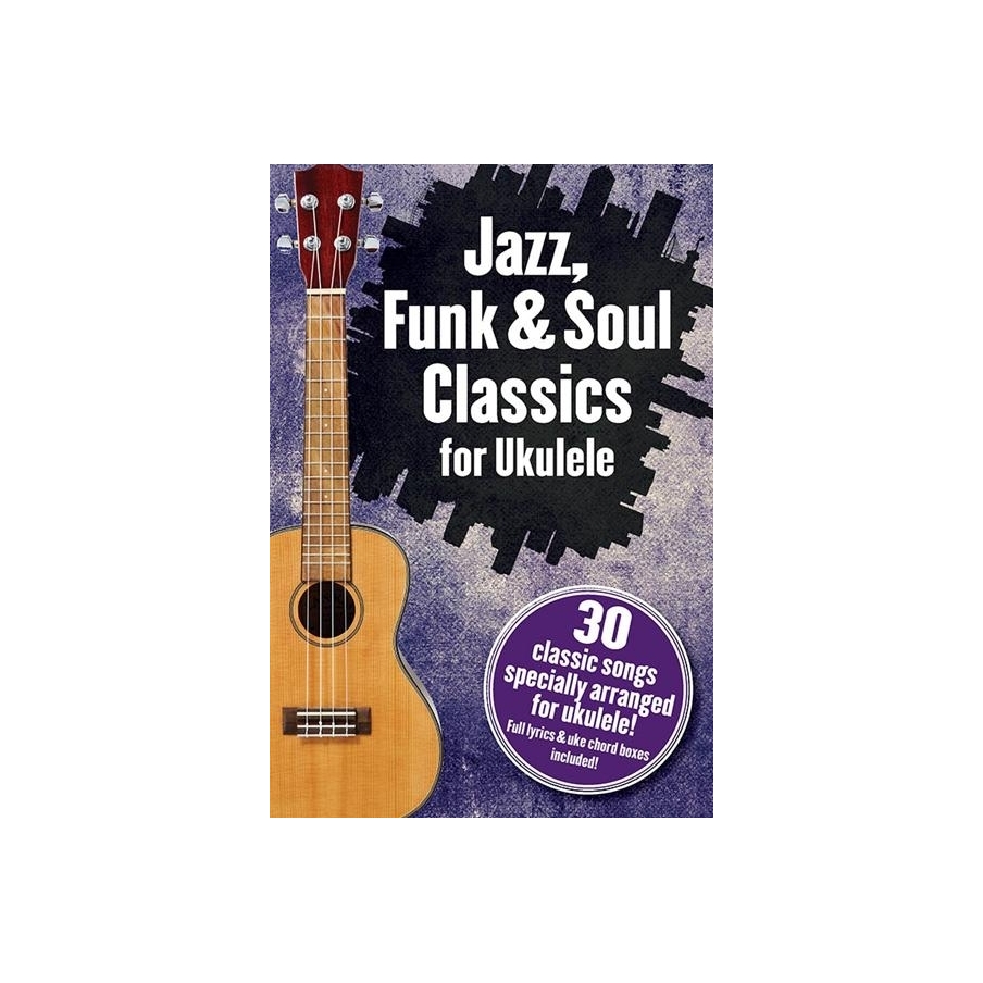 Jazz, Funk & Soul Classics For Ukulele