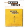Chiefs, Kaiser - Education, Education, Education & War