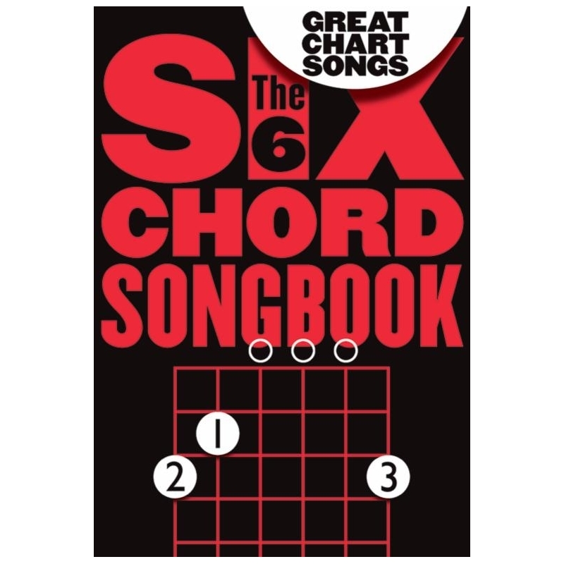 Six Chord Songbook: Great Chart Songs