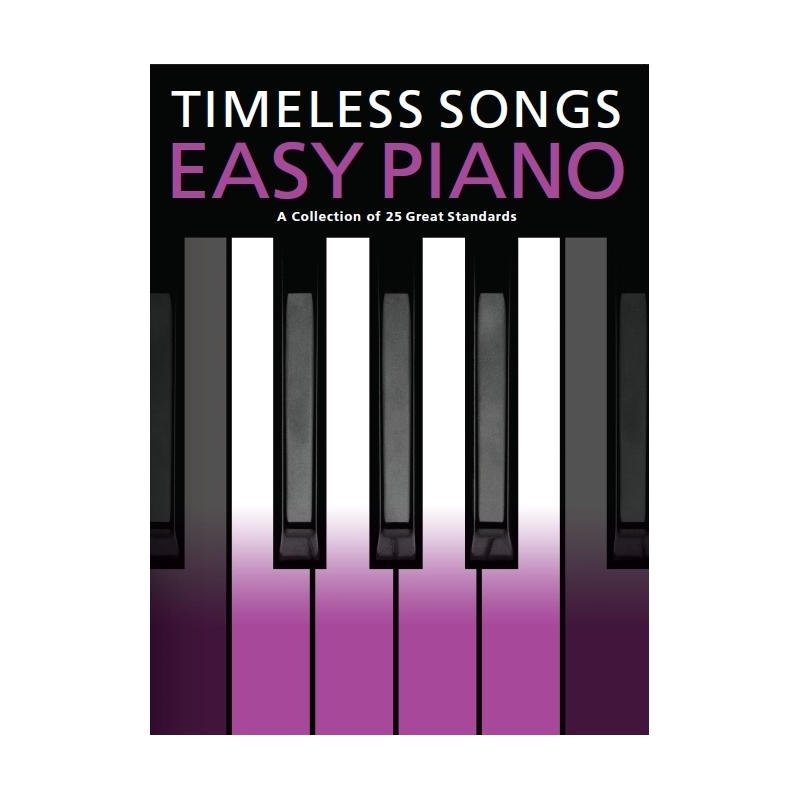 Timeless Songs For Easy Piano