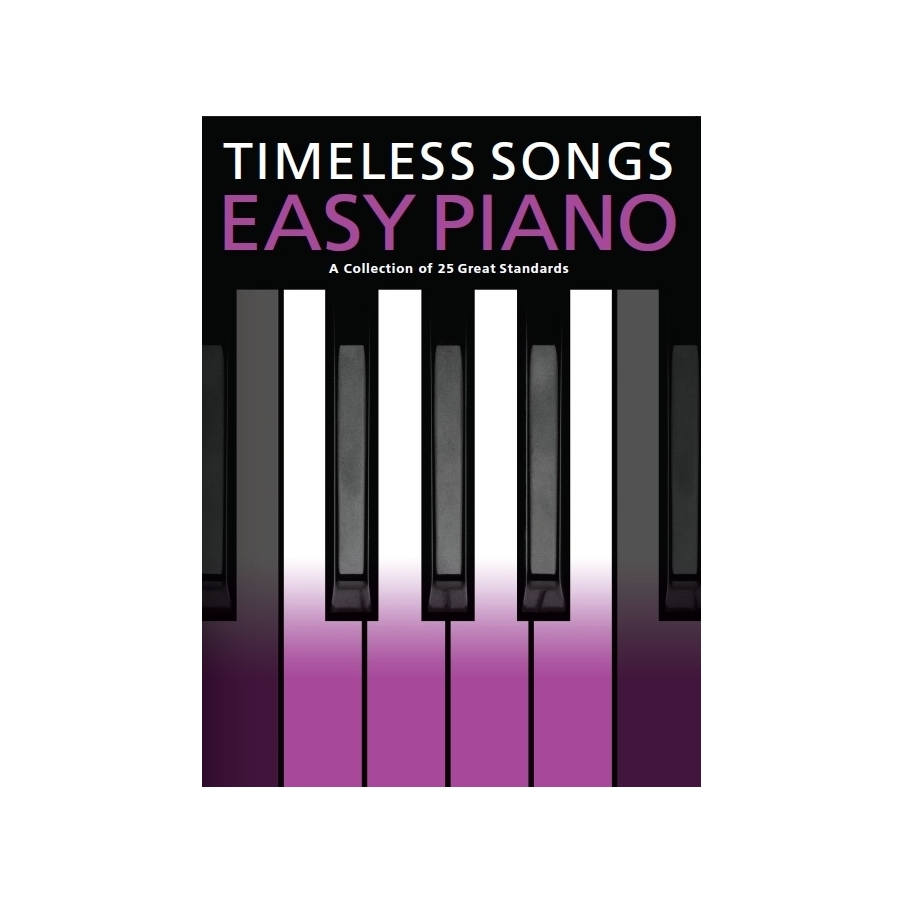 Timeless Songs For Easy Piano