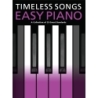 Timeless Songs For Easy Piano