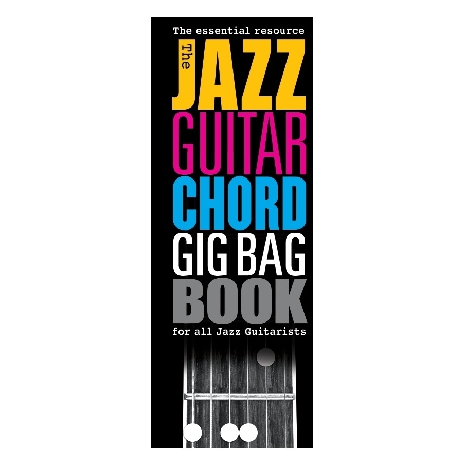 The Jazz Guitar Chord Gig Bag Book