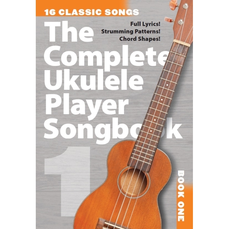 The Complete Ukulele Player Songbook 1