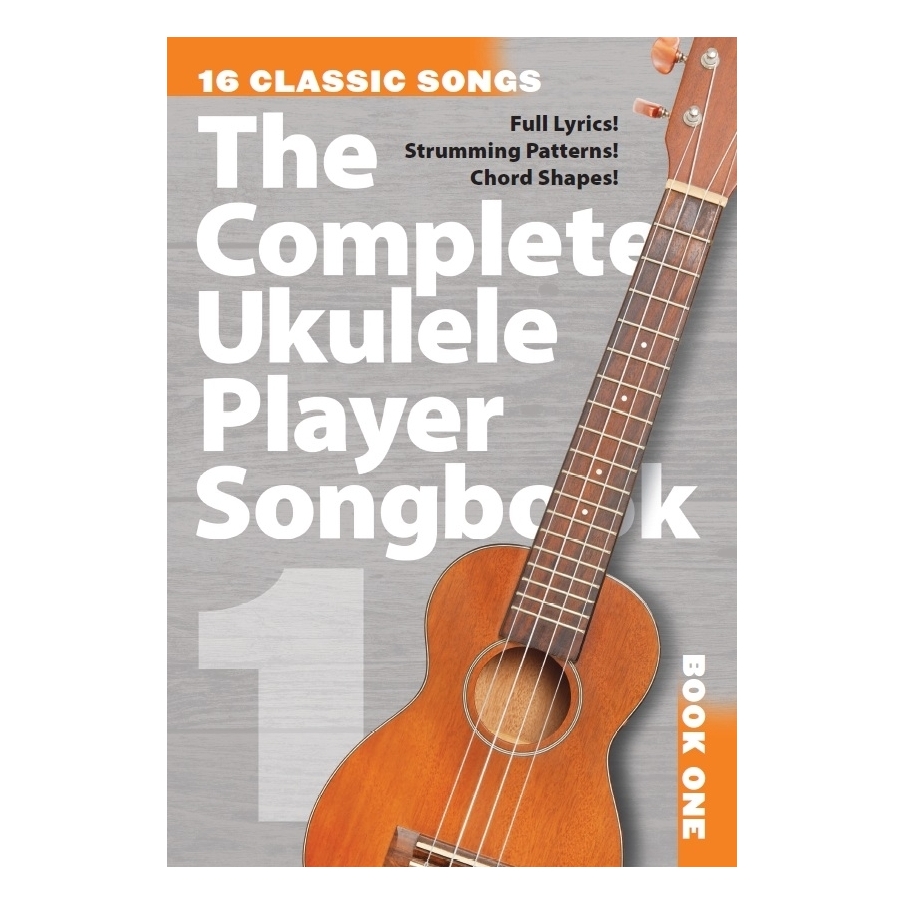 The Complete Ukulele Player Songbook 1