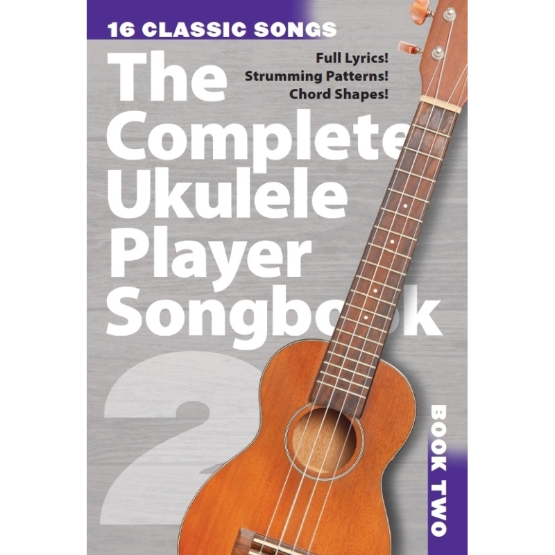 The Complete Ukulele Player Songbook 2