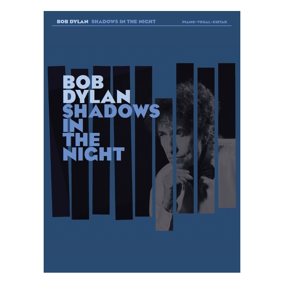 Bob Dylan: Shadows In The Night