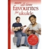 More All-Time Favorites Ukulele