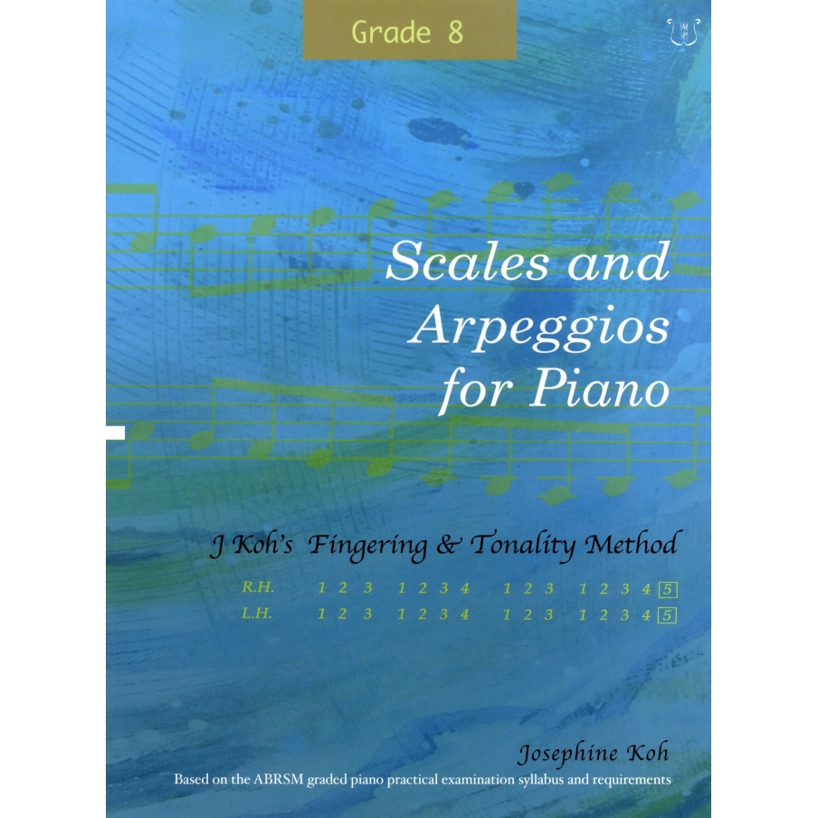 Koh, Josephine - Scales and Arpeggios For Piano Grade 8