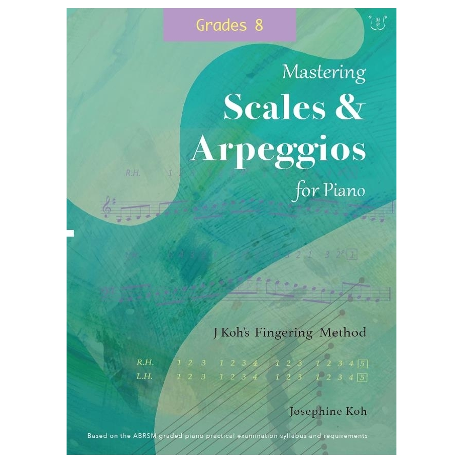 Koh, Josephine - Scales and Arpeggios for Piano Grade 8