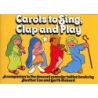 Carols To Sing, Clap And Play