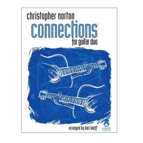 Norton, Christopher - Christopher Norton Connections for Guitar duo