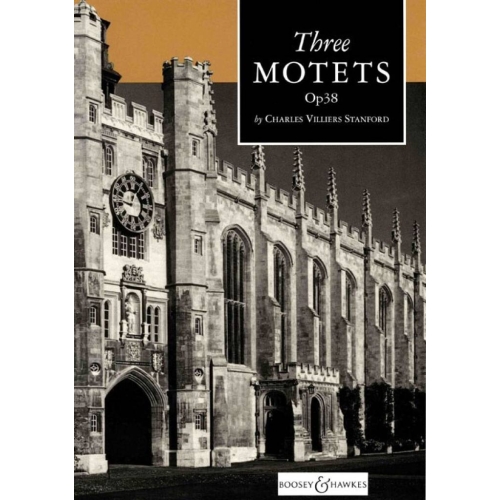 Stanford, Charles Villiers - Three Motets op. 38