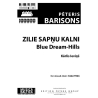 Barisons, Peteris- Blue Dream-Hills (SSAATTBB)