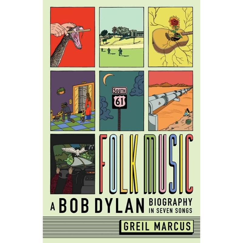 Folk Music: A Bob Dylan Biography in Seven Songs