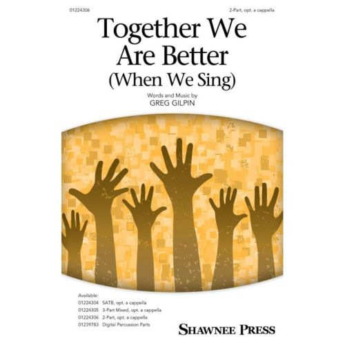 Gilpin, Greg - Together We Are Better (When We Sing)