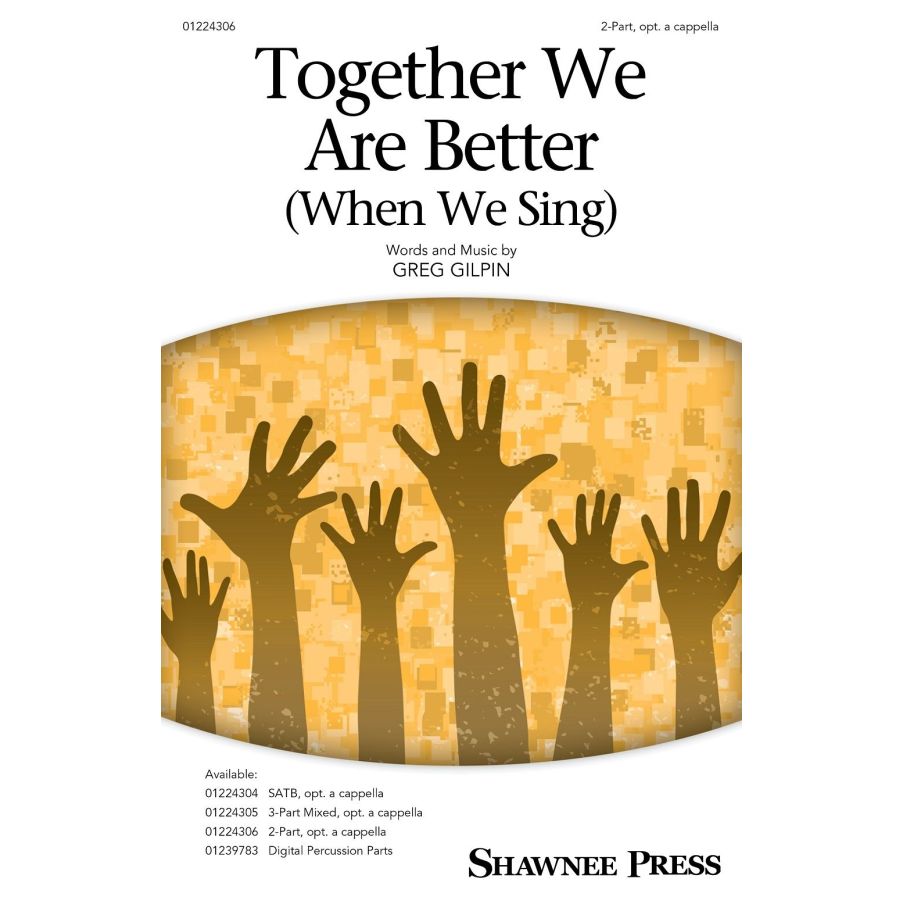 Gilpin, Greg - Together We Are Better (When We Sing)