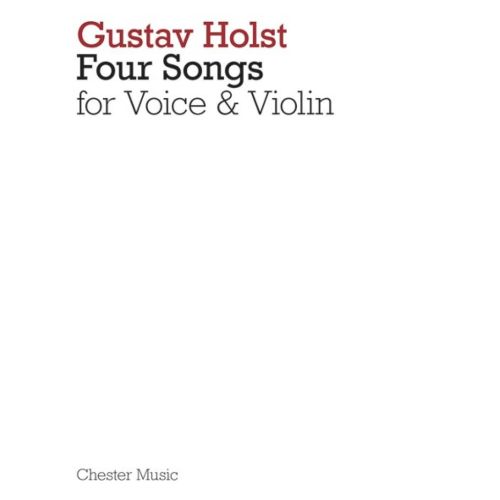 Holst, Gustav - Four Songs For Voice And Violin Op.35