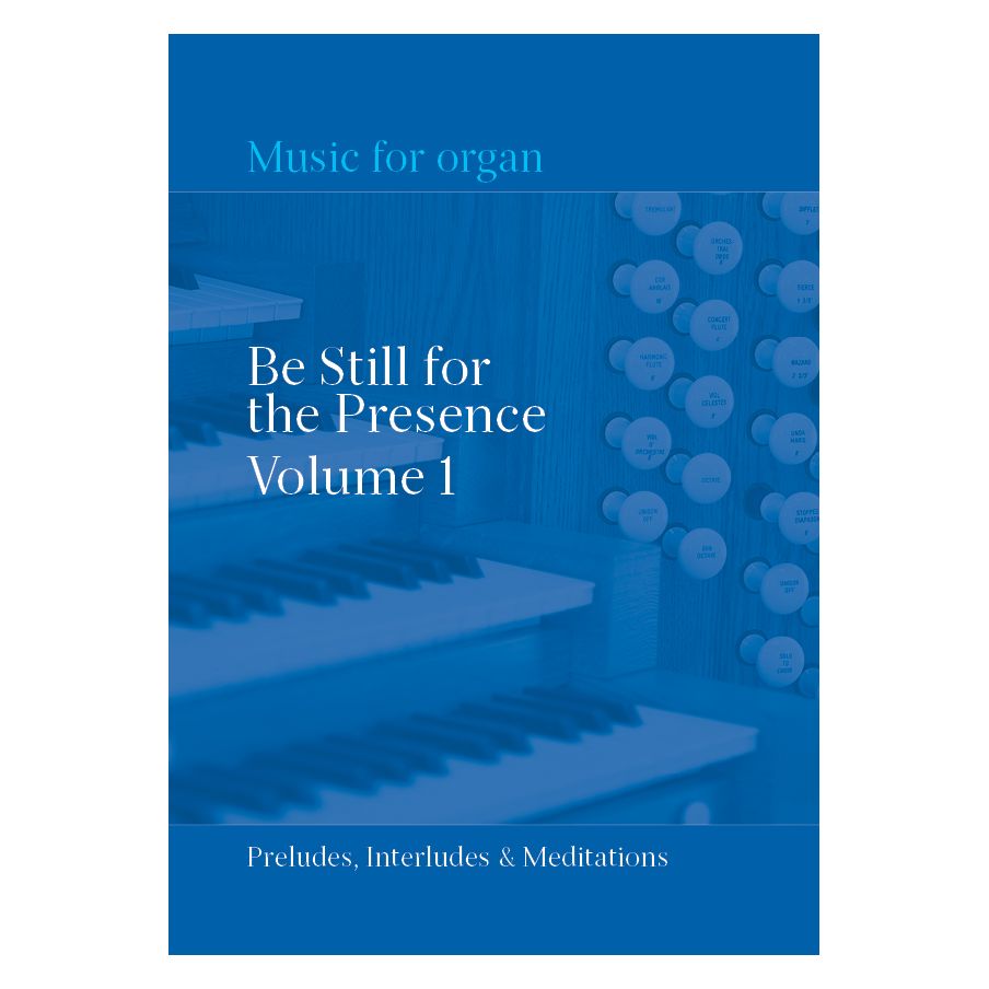 Be Still for the Presence Volume 1