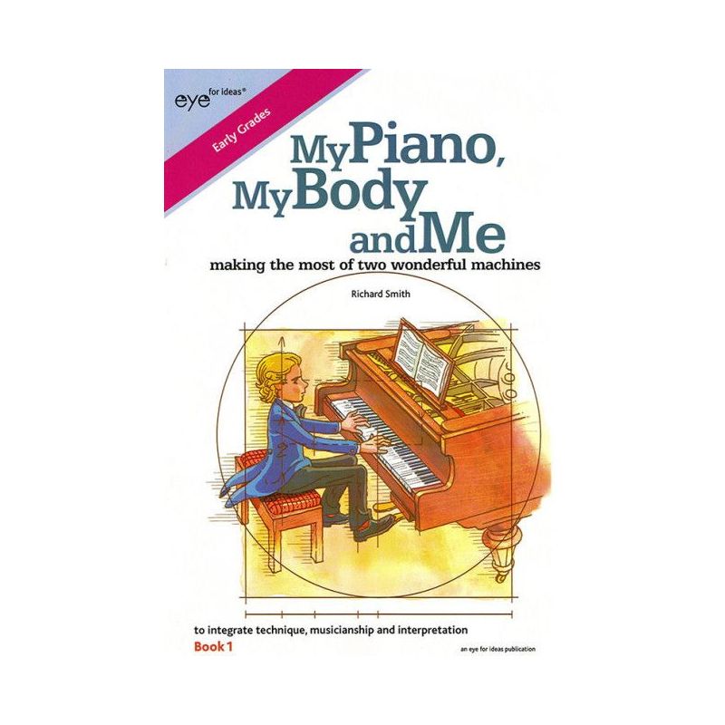 Smith, Richard - My Piano, My Body and Me Book 1 