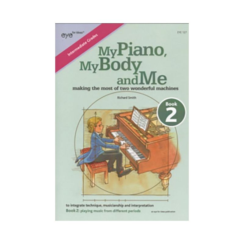 Smith, Richard - My Piano, My Body and Me Book 2 