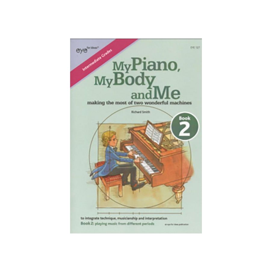 Smith, Richard - My Piano, My Body and Me Book 2 