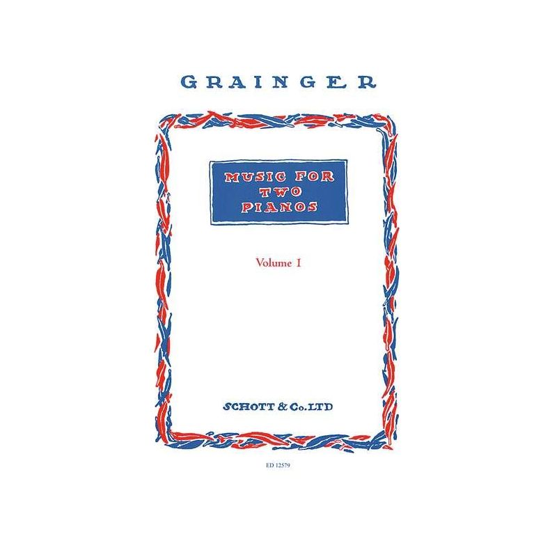 Grainger, George Percy Aldridge - Music for Two Pianos Vol. 1