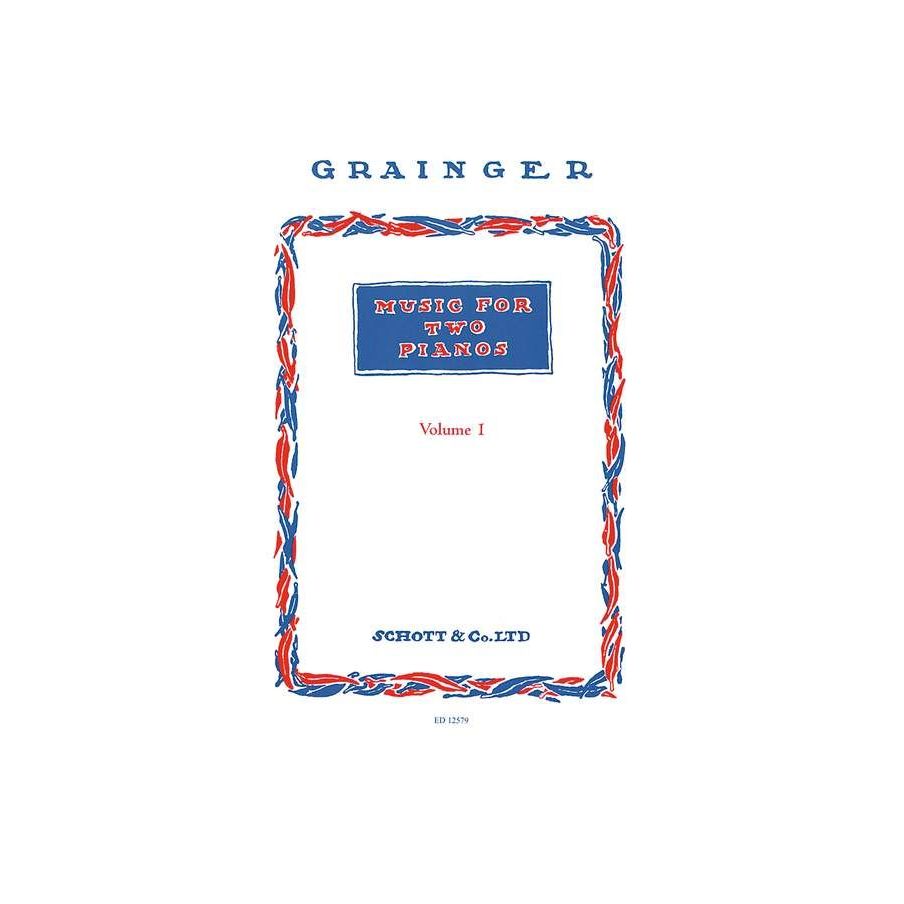 Grainger, George Percy Aldridge - Music for Two Pianos Vol. 1