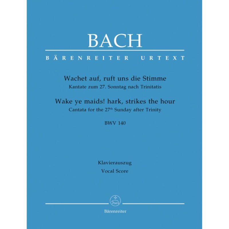 Bach J.S. - Cantata No.140: Wachet auf, ruft uns die Stimme (BWV 140) (Urtext).