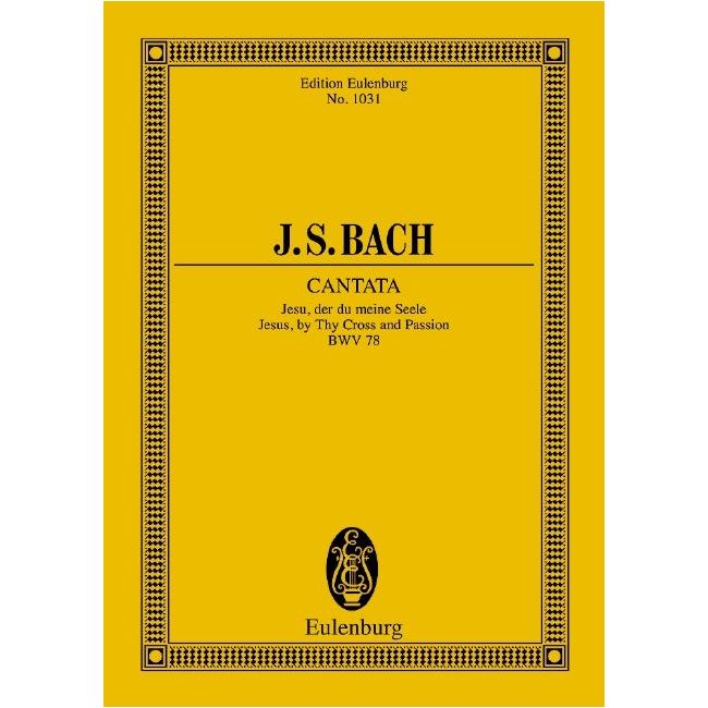 Bach, Johann Sebastian - Cantata No. 78 BWV 78