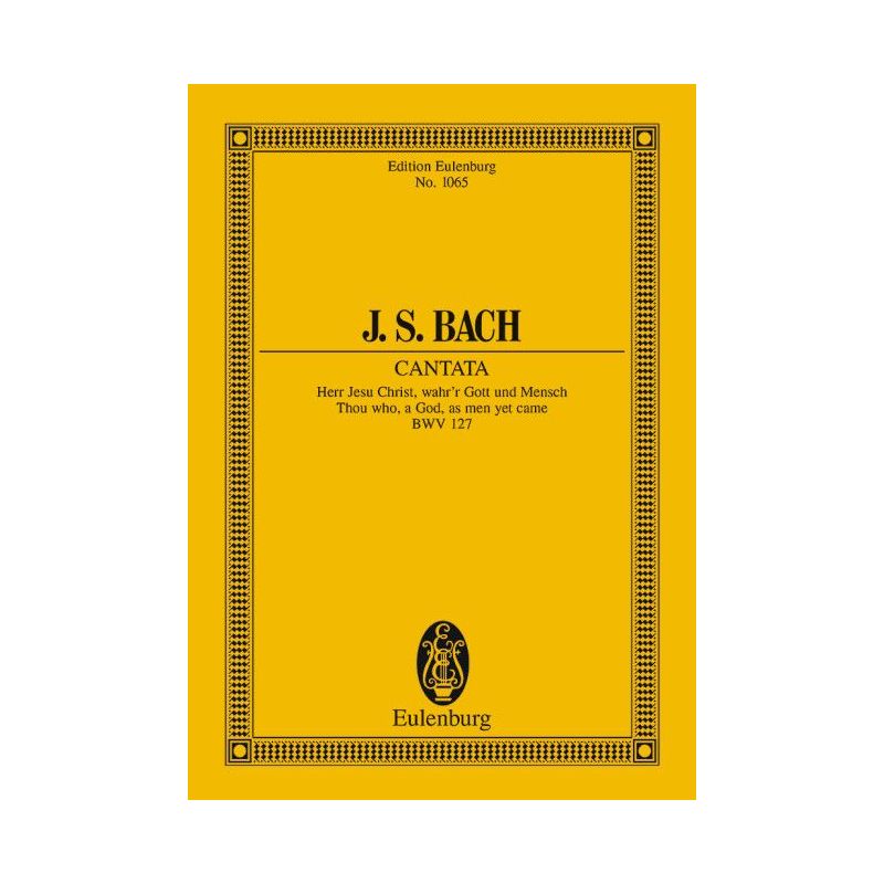 Bach, Johann Sebastian - Cantata No. 127 (Dominica Estomihi) BWV 127