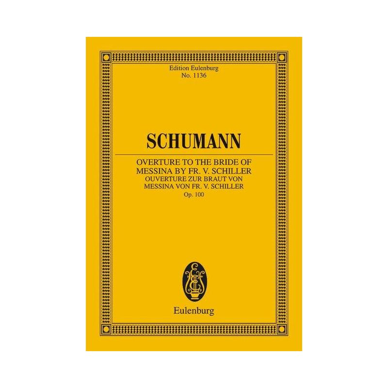 Schumann, Robert - Overture to the Bride of Messina by Fr. Schiller op. 100