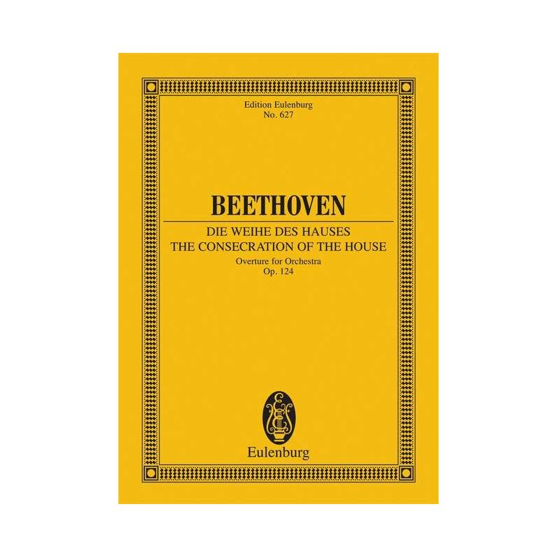 Beethoven, Ludwig van - The Consecration of the House op. 124