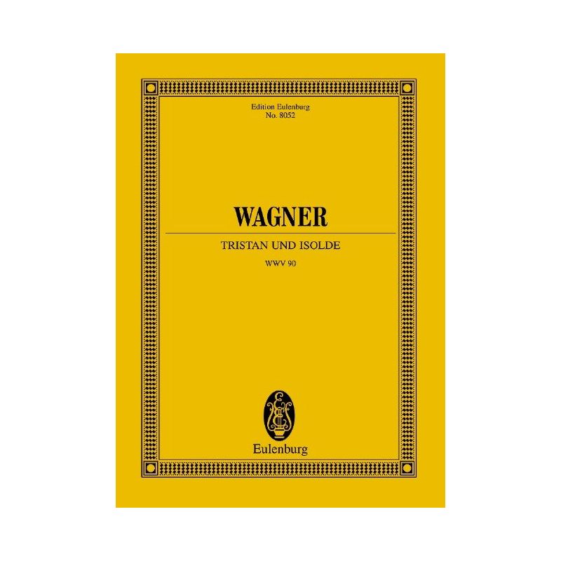Wagner, Richard - Tristan and Isolde WWV 90