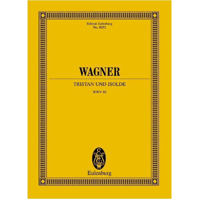 Wagner, Richard - Tristan and Isolde WWV 90