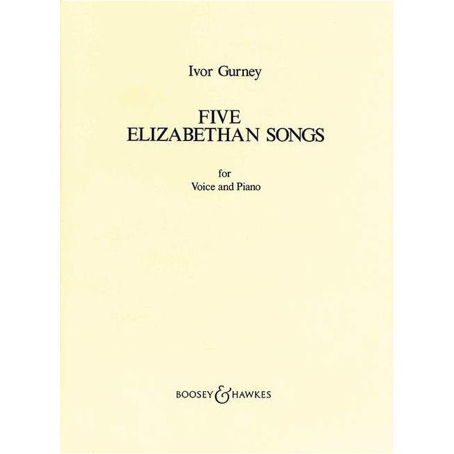 Gurney, Ivor - 5 Elizabethan Songs 