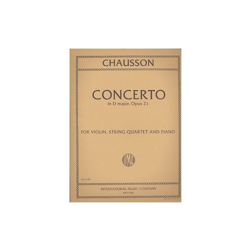 Chausson, Ernest - Concerto D major op. 21 
