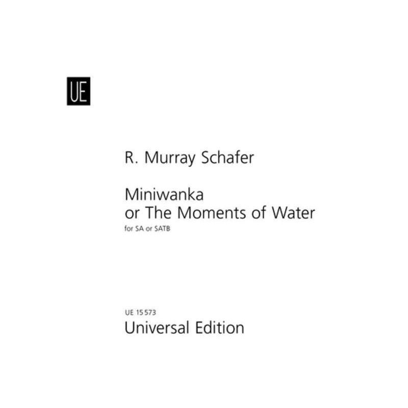 Schafer, R. Murray - Miniwanka or the Moments of Water 
