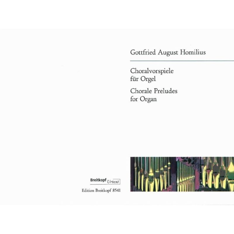 Homilius, Gottfried August - Chorale Preludes 