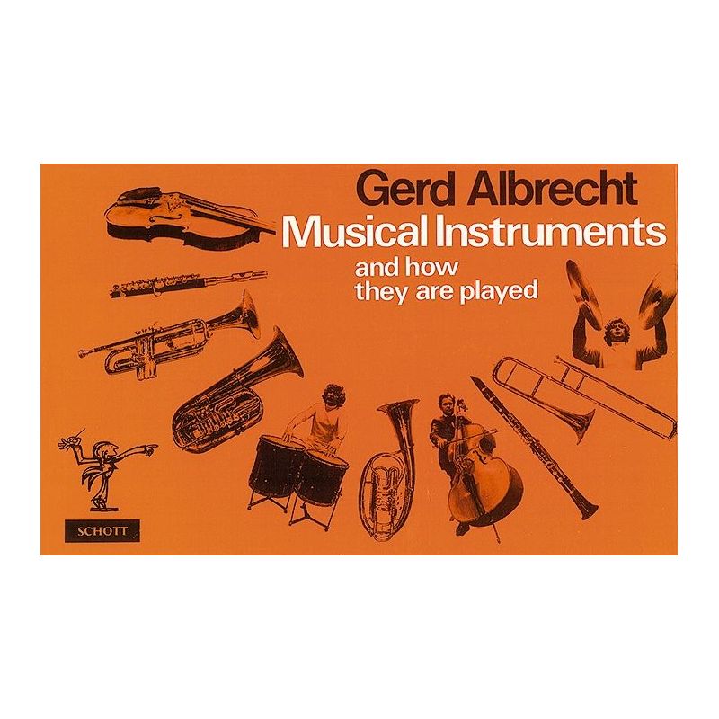 Albrecht, Gerd - Musical Instruments and how they are Played 